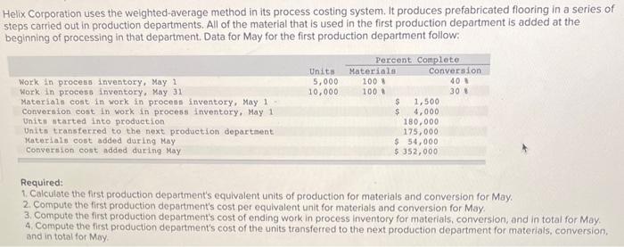  Helix Corporation uses the weighted-average method in its process costing system.