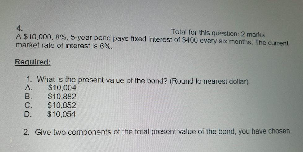4. Total for this question: 2 marks A $10,000, 8%, 5-year