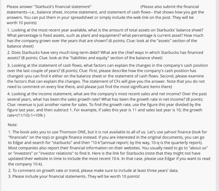  Please also submit the financial Please answer "Starbuck's financial statement" statements-i.e.,