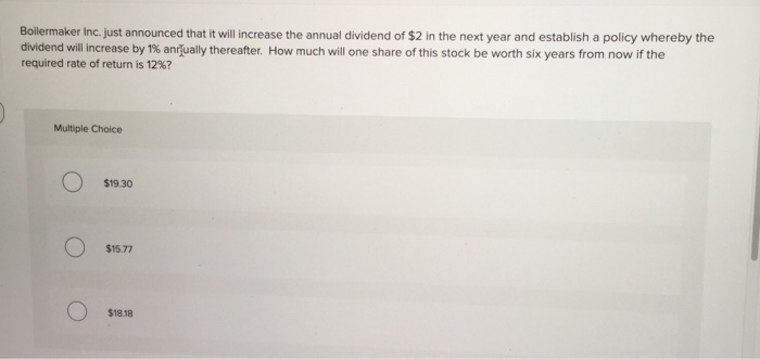 q13 please!!! Boilermaker Inc. just announced that it will increase the annual