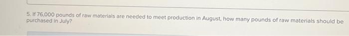 is the total estimated direct labor cost for July? If 76,000 pounds