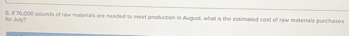of row materials are needed to meet production in August, what is