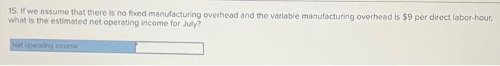 overhead and the variable manufacturing overhead is $9 per direct labor-hour, what