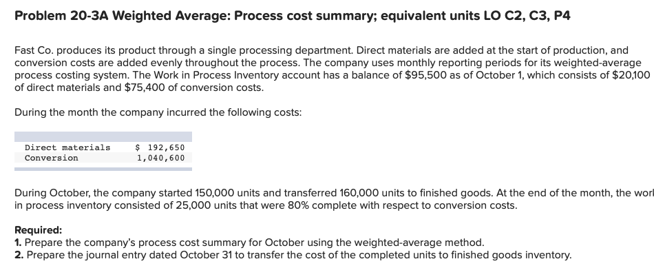 Need help with the following accounting problem. Problem 20-3A Weighted Average: Process