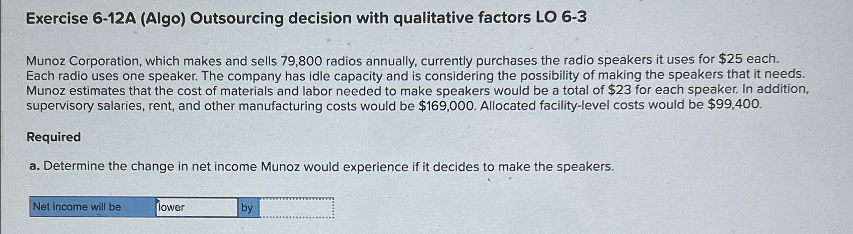  Exercise 6-12A (Algo) Outsourcing decision with qualitative factors LO 6-3 Munoz