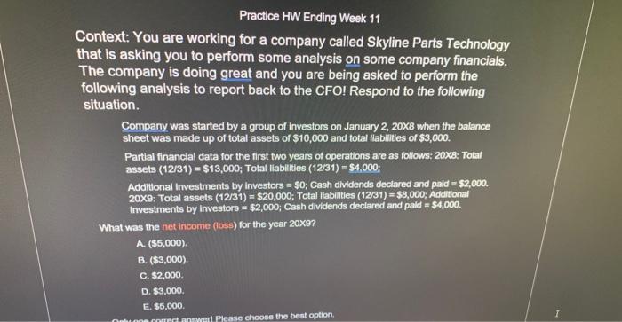  Practice HW Ending Week 11 Context: You are working for a