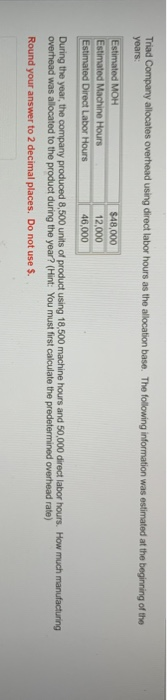  Triad Company allocates overhead using direct labor hours as the allocation