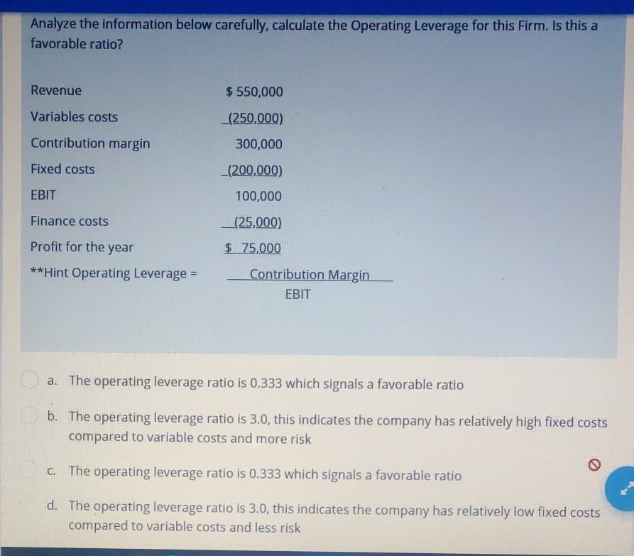  Analyze the information below carefully, calculate the Operating Leverage for this