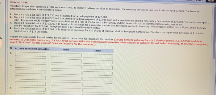  NEXT Exercise 10-03 Pronghorn Corporation operates a retail computer store. To