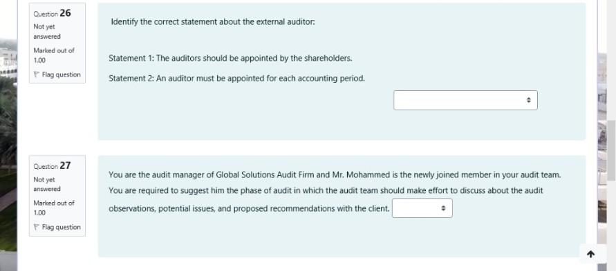  Identify the correct statement about the external auditor. Question 26 Not