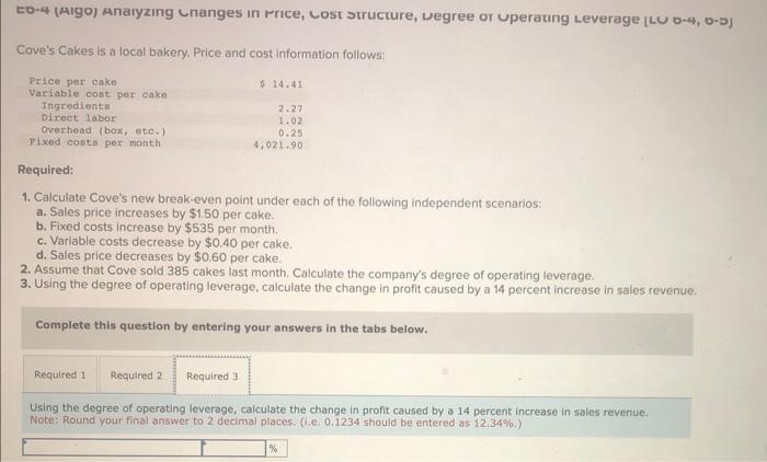1. Calculate Cove's new break-even point under each of the following independent