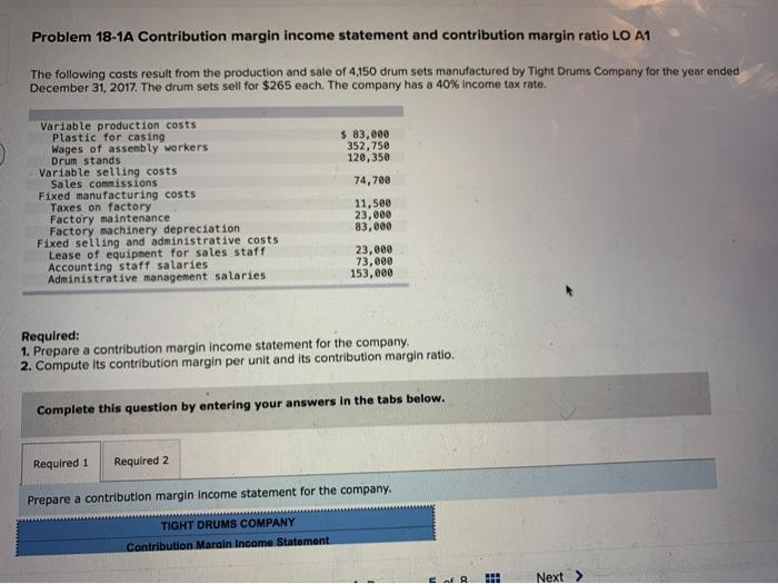  Problem 18-1A Contribution margin income statement and contribution margin ratio LO