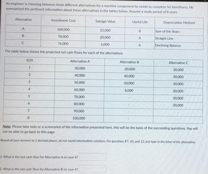  An engineer is choosing between three different alternatives for a machine