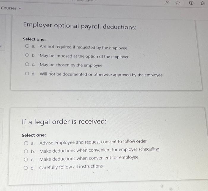  Employer optional payroll deductions: Select one: a. Are not required if