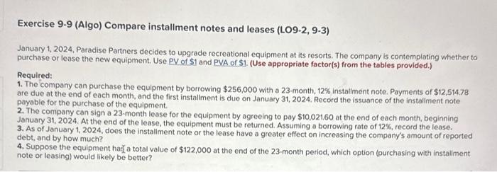  Exercise 9-9 (Algo) Compare installment notes and leases (LO9-2, 9-3) January