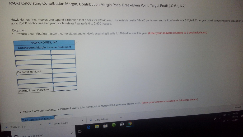PA6-3 Calculating Contribution Margin, Contribution Margin Ratio, Break-Even Point, Target Profit