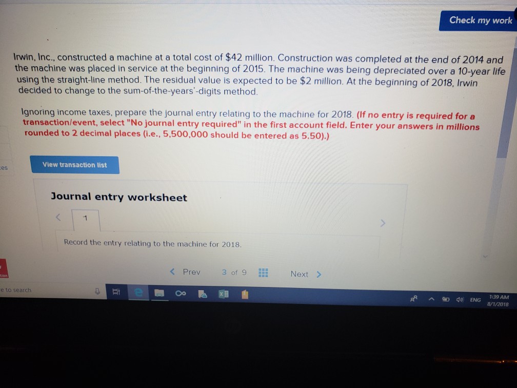  Check my work Irwin, Inc..constructed a machine at a total cost