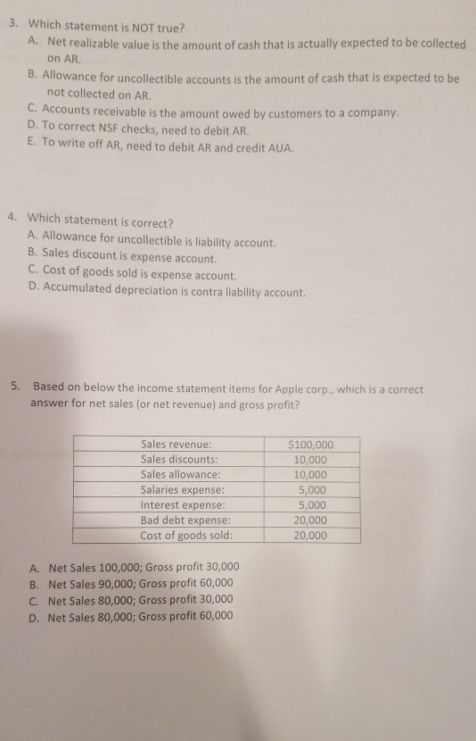  3. Which statement is NOT true? A. Net realizable value is