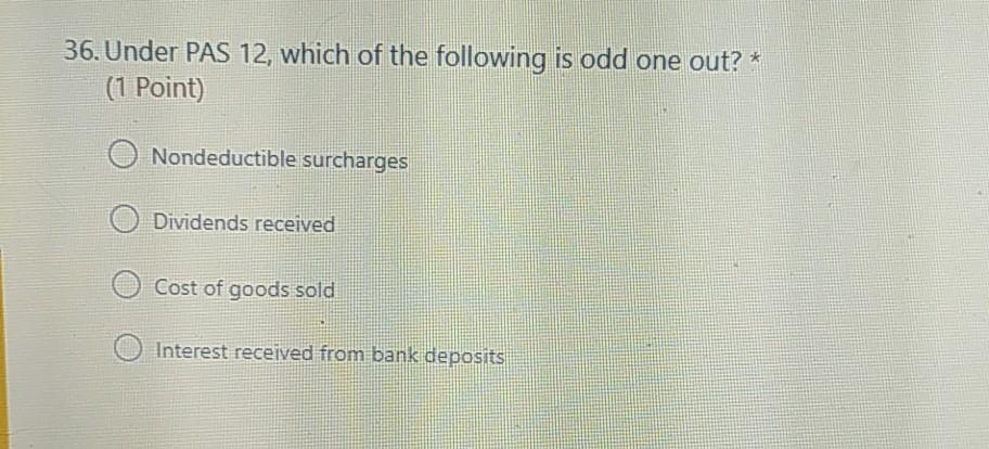  please answer all the questions immediately thankyou 36. Under PAS 12,