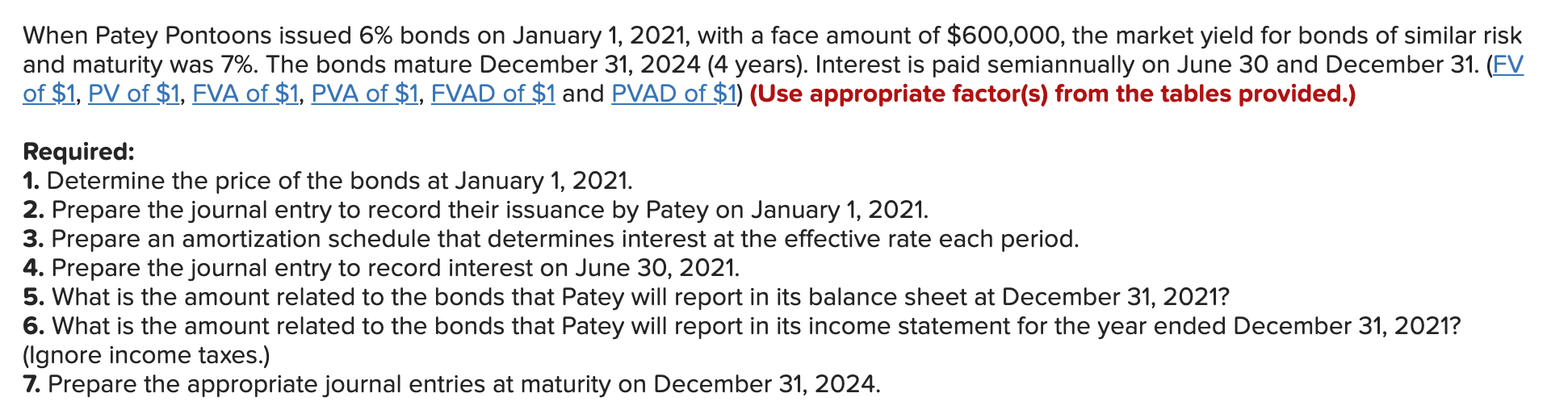 Please include calculations! When Patey Pontoons issued 6% bonds on January 1,
