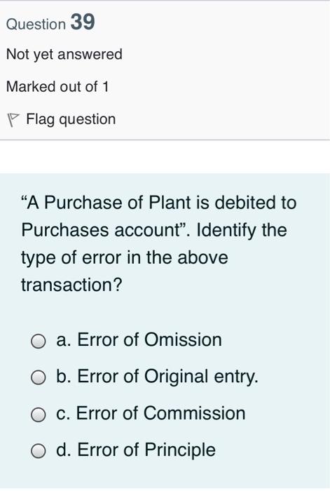 out of 1 Flag question Error of Commission means O a. A