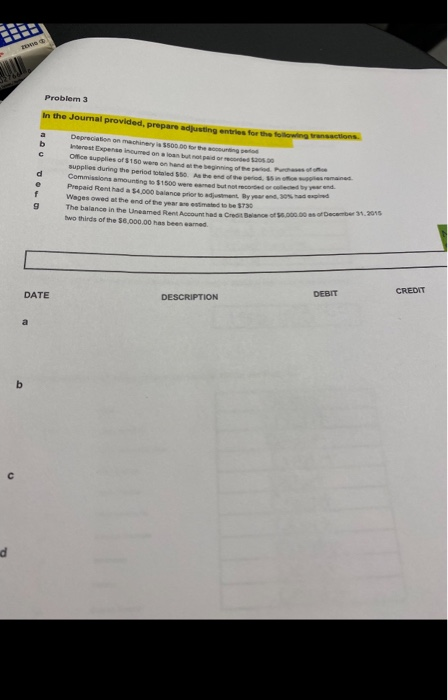  FREE Problem 3 In the Journal provided, prepare adjusting entries for