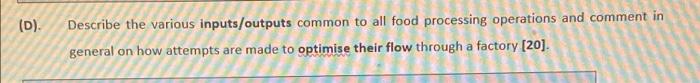  (D) Describe the various inputs/outputs common to all food processing operations