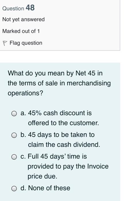 forget your favor principal of Accounting 2 Question 46 Not yet answered