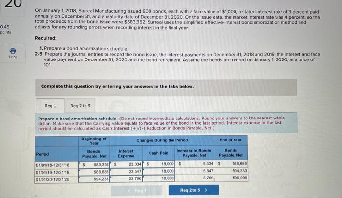  it has to be in simplified effective-interest bond amortization method. 0.45