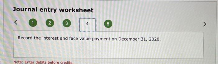 2020. On the issue date, the market interest rate was 4 percent,