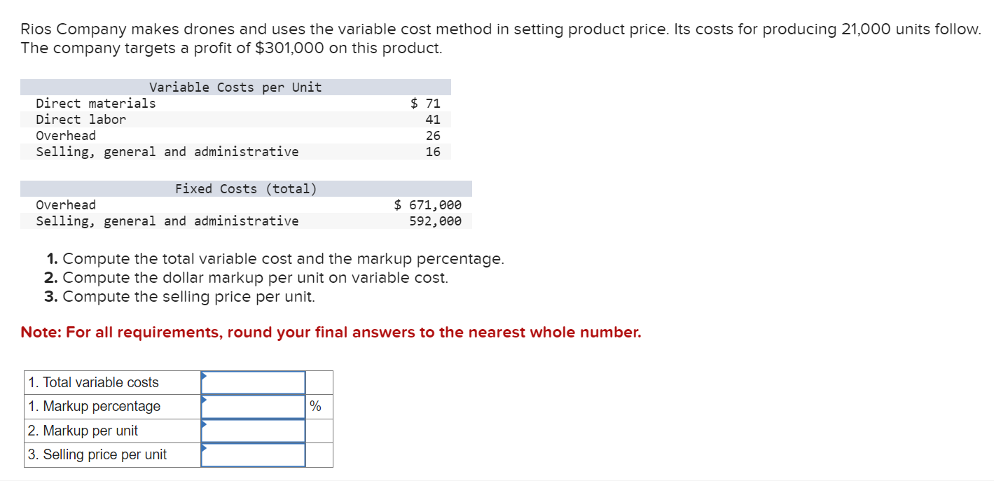  Rios Company makes drones and uses the variable cost method in
