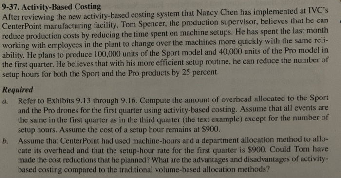  9-37. Activity-Based Costing After reviewing the new activity-based costing system that