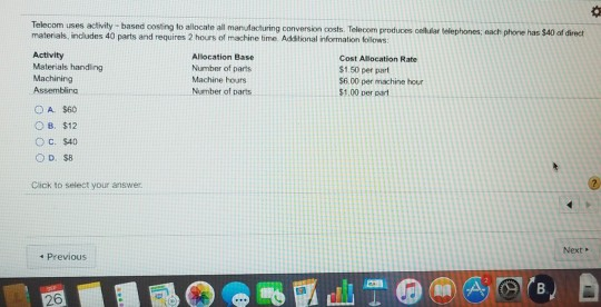 Telecom uses activity-based costing to allocate all manufacturing conversion Telecom produce