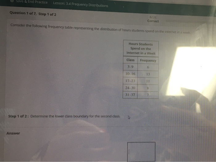 I need help Save & End Practice Lesson: 3.4 Frequency Distributions Question