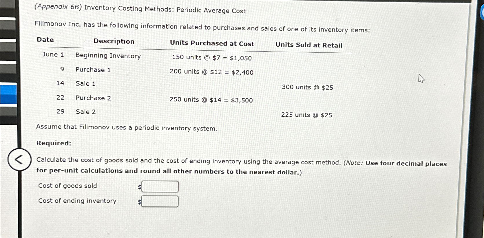  (Appendix 6B) Inventory Costing Methods: Periodic Average Cost Filimonov Inc. has
