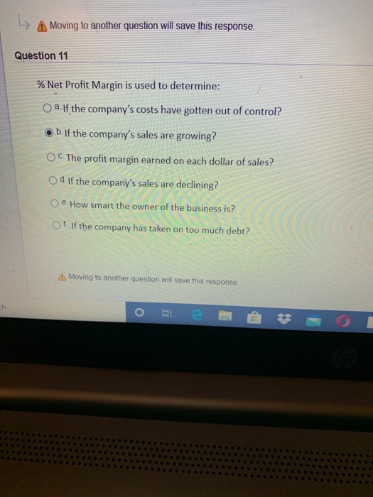  L Moving to another question will save this response. Question 11