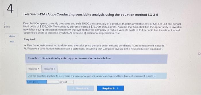  Exercise 3-13A (Algo) Conducting sensitivity analysis using the equation method LO
