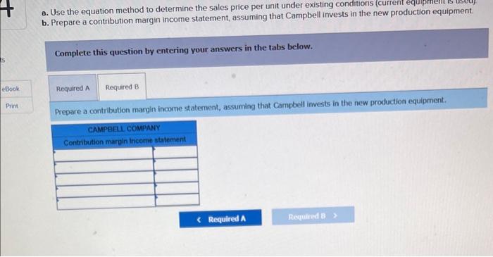 35 Campbell Company currently produces and sells 8,000 units annually of o