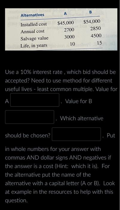  Use a 10% interest rate, which bid should be accepted? Need