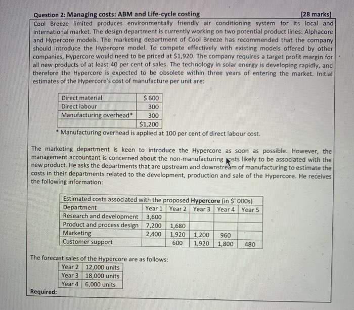  Question 2: Managing costs: ABM and Life-cycle costing [28 marks] Cool
