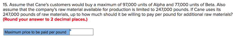 Each product uses only one type of raw material that costs $8