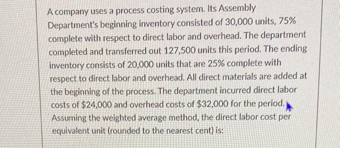 question 1 please show all work A company uses a process costing