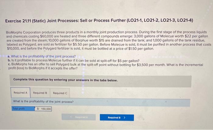  Exercise 21.11 (Static) Joint Processes: Sell or Process Further (LO21-1, LO21-2,