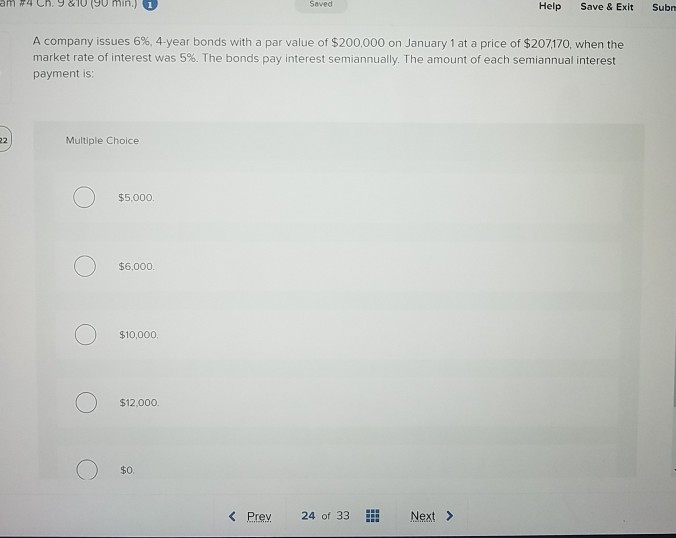  am #4 Ch.9 &10 (90 min.) Saved Help Save & Exit