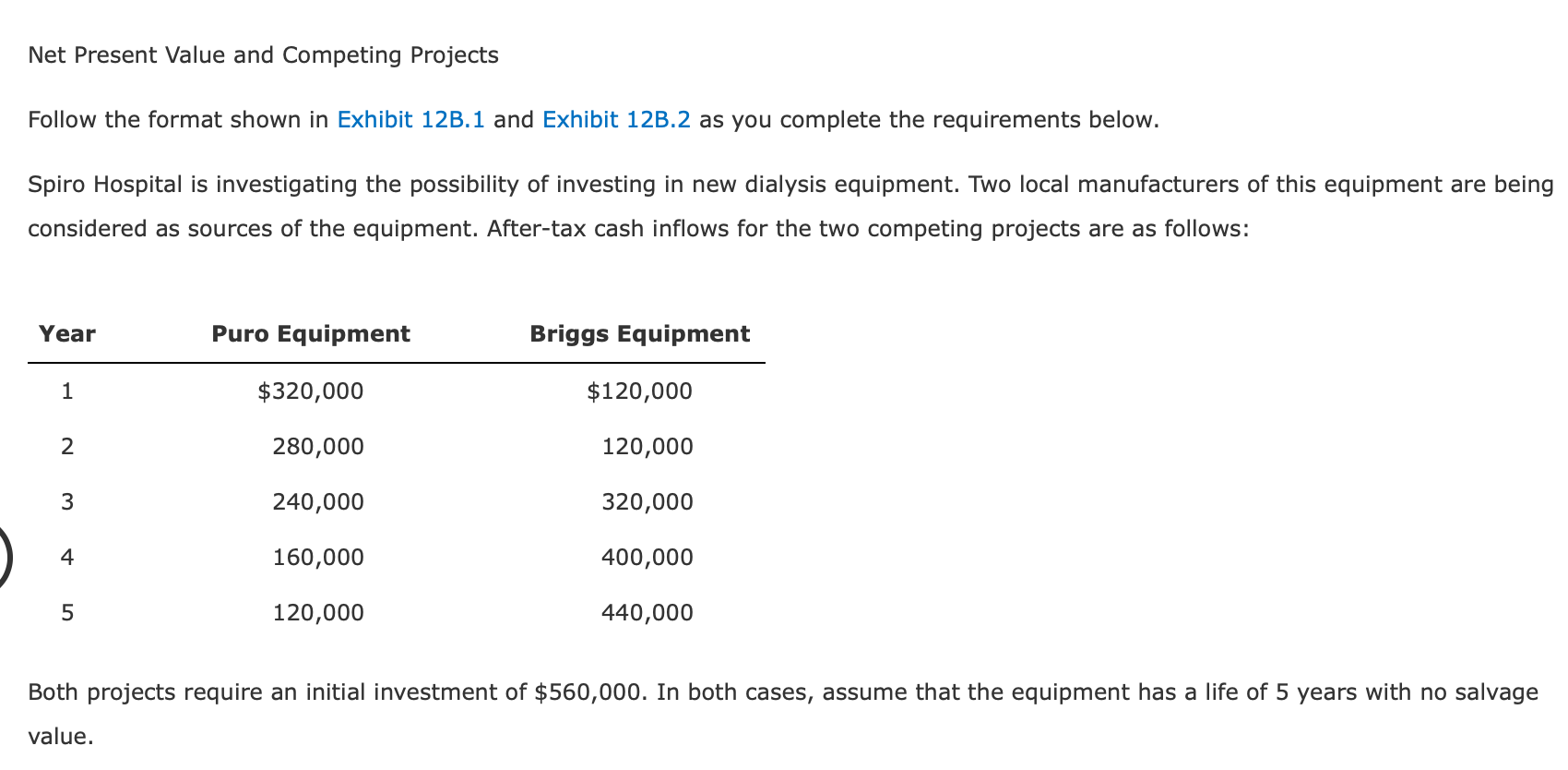  Net Present Value and Competing Projects Follow the format shown in