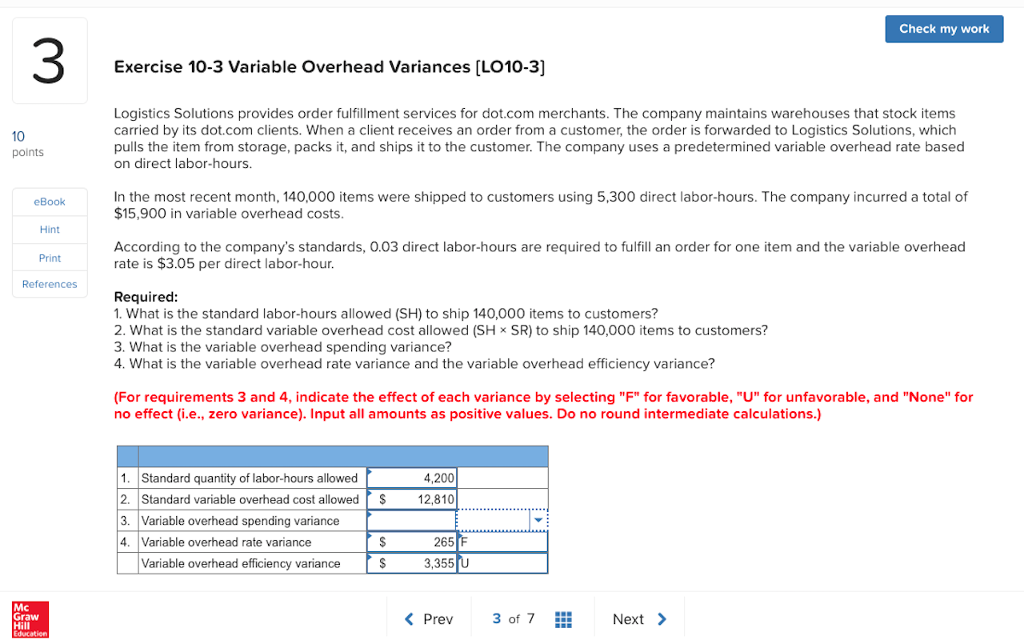  Check my work 3 Exercise 10-3 Variable Overhead Variances [LO10-3] Logistics