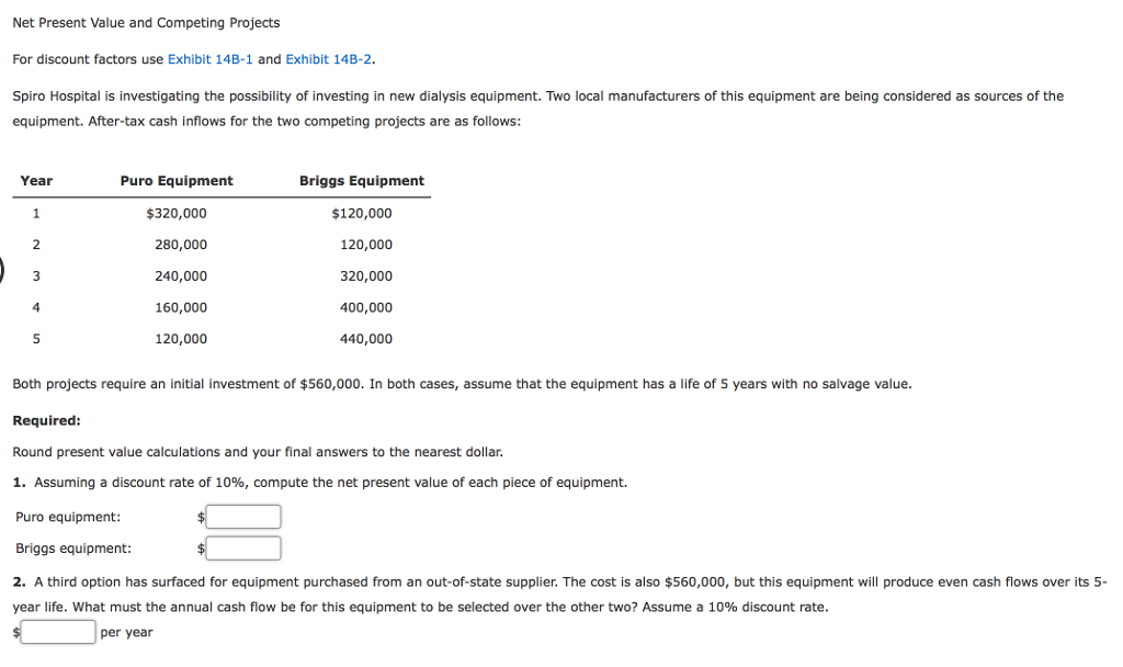  Net Present Value and Competing Projects For discount factors use Exhibit