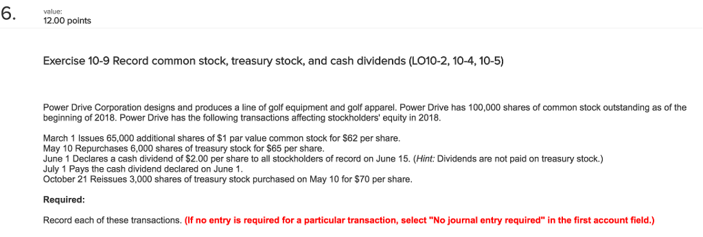 6. 20 points value: 12.00 points Exercise 10-9 Record common stock,