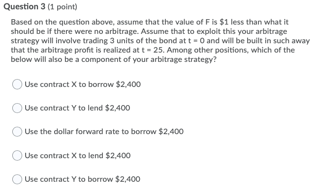 Question 3 (1 point) Based on the question above, assume that