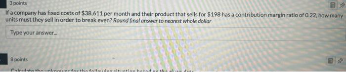 based on the given data. The breakeven point in dollars is $